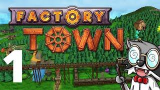 Factory Town Part 1: You Say Lazy, I Say Efficient