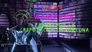 IRA de RAN presenta a: WARFRAME - Farmeamos la R eputacion de Fortuna.