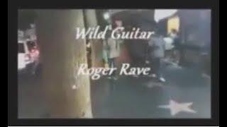 Roger Rave Wild Guitar Oct 12 2016