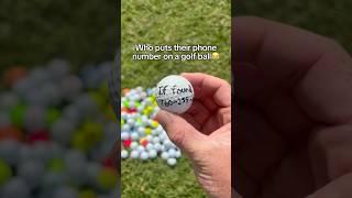 We found a golf ball with a phone number on it