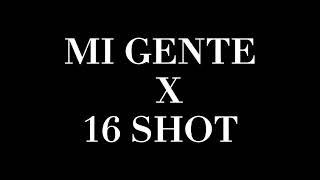 MI GENTE X 16 SHOT