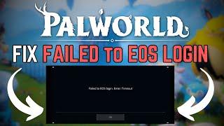 How to FIX FAILED TO EOS LOGIN ERROR on PALWORLD! (STEP BY STEP)