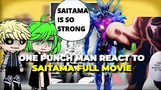 One punch man (opm) react to saitama full movie | Must watch |