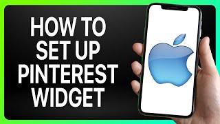 How To Set Up Pinterest Widget On iPhone 2024! (Full Tutorial)