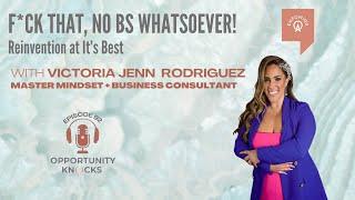 E92: Victoria Jenn Rodriguez - Master Mindset + Business Consultant