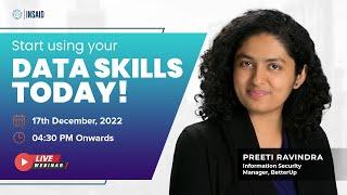 Industry Speaker Session | Start Using Your Data Skills | Preeti Ravindra