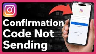 How To Fix Instagram Confirmation Code Not Sending