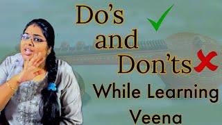 Do's and Don'tsWhile Learning Veena |Durga Mythreyee