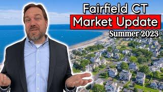 Fairfield CT Real Estate Market Update - Fairfield CT Market Report Summer 2023