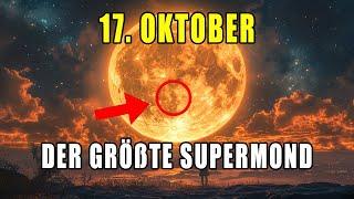 Machen Sie sich bereit! Der größte SUPERMOND aller Zeiten kommt am 17. Oktober 2024!