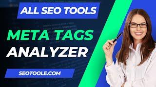 Meta Tags Analyzer A Comprehensive Guide - Free SEO Tools