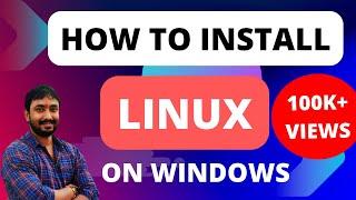 How to Install Linux on Windows: A Step-By-Step Guide