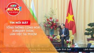 TỔNG THỐNG CỘNG HOÀ BUNGARY THĂM, LÀM VIỆC TẠI TP.HCM