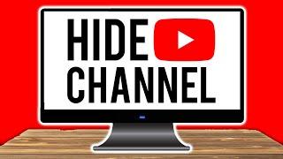 How To Temporarily Hide Your YouTube Channel