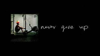 Never Give Up (Official Audio)