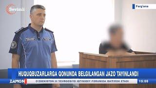 Huquqbuzarlarga qonunda belgilangan jazo tayinlandi