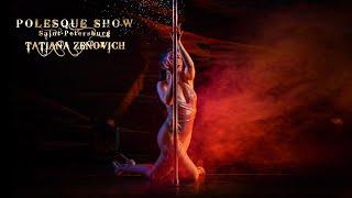 POLESQUE SHOW | Tatiana Zenovich