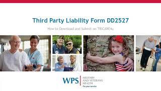 Military and Veterans Health Tutorial | Third Party Liability DD Form 2527   2020