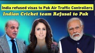 India Refused to give Visa to Pak Air Traffic Controllers, also refused to play cricket in Pakistan