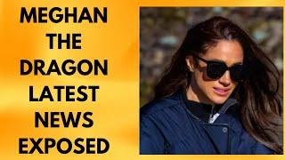 MEGHAN A DRAGON…NOT ANYMORE SHOCK NEWS LATEST #MEGHAN #meghanmarkle #money