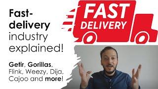 Fast delivery industry explained! Getir, Gorillas, Flink, Weezy, Dija, Cajoo and more!