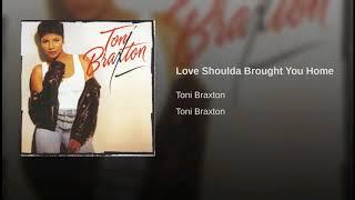 Toni Braxton Love Shoulda Brought You Home Traducida Al Español