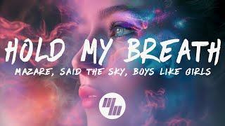 Said The Sky & BOYS LIKE GIRLS - Hold My Breath (Mazare Remix) [Lyrics]