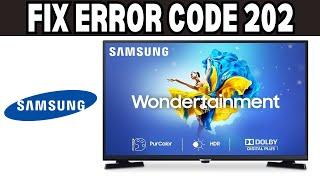 How To Fix Error Code 202 On Samsung Tv