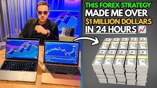 This Forex Trading Strategy Made Me $1 Million in 24 Hours