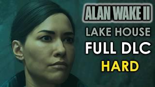 LAKE HOUSE FULL DLC – ALAN WAKE 2 PC Hard Gameplay Walkthrough