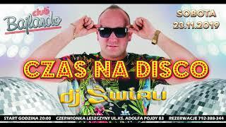 DJ ŚWIRU live mix CLUB BAJLANDO (Czerwionka Leszczyny) 23.11.2019 #Disco #Dance