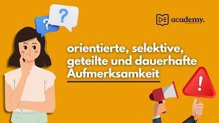 Subtypen der Aufmerksamkeit - orientierte, selektive, geteilte und dauerhafte Aufmerksamkeit