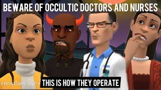 BEWARE OF OCCULTIST DOCTORS AND NURSES: This is How They Operate (CHRISTIAN ANIMATION)