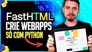 Como Criar WebApps Modernos só Usando Python - FastHTML