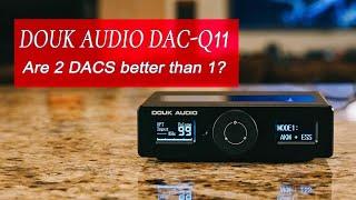 Douk Audio DAC Q11 Review - 2 DACs In One, kind of.