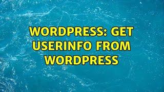 Wordpress: Get UserInfo from Wordpress