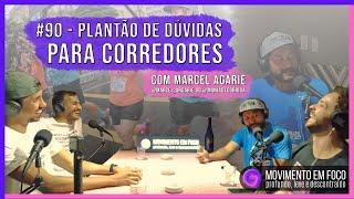 #90 PLANTÃO DE DÚVIDAS PARA CORREDORES COM O MARCEL AGARIE DO @ManiadeCorrida  - EPISÓDIO COMPLETO