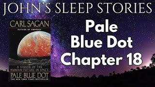 Sleep Story - Carl Sagan's Pale Blue Dot Chapter 18 - John's Sleep Stories