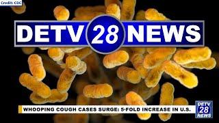 DETV News Brief | TOP STORY: The CDC reveals a surge in whooping cough cases across the country