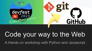 [DevFest Collaboration 2023] Getting Started with Git and Github Hands-On Workshop