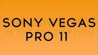 Sony Vegas Pro 11 - Free Download