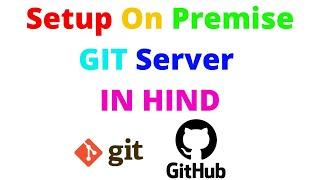 How To Setup On Premise GIT Server IN HINDI By Cloud Knowledge