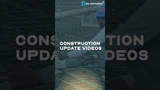 Construction Update Video Production Service By NS Ventures