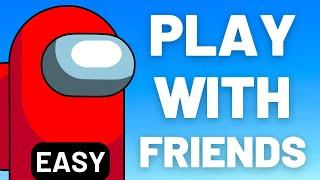 How to Play With Friends on Among Us || 2024 Easy Tutorial