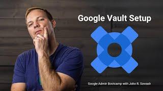 Beginner To Expert With Google Vault in One Video! (setup guide)