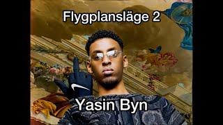 Yasin Byn - Flygplansläge 2 (OSLÄPPT)