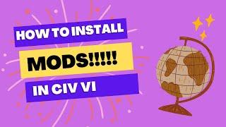 HOW TO INSTALL MODS IN CIVILIZATION 6/VI