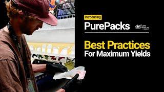 PurePacks: Best Practices For Maximum Yields