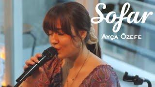 Ayça Özefe - Olmuyor Bak | Sofar Ankara