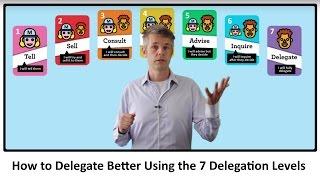 How to Delegate Better with the 7 Delegation Levels